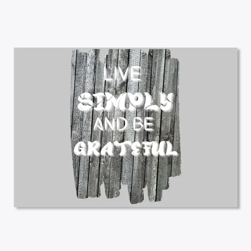 Live Simply Be Grateful