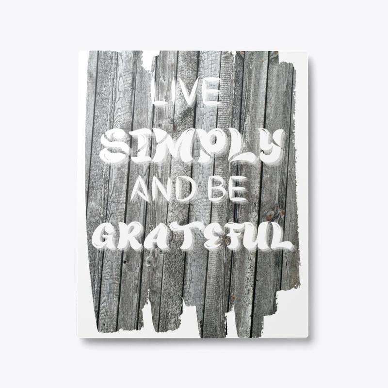 Live Simply Be Grateful